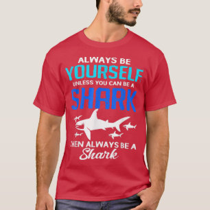 Camiseta Siempre Sé Tú Mismo A Menos Que Puedas Ser Un Tibu
