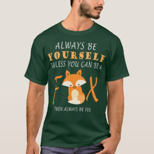 Camiseta Siempre Sé Tú Mismo A Menos Que Puedas Ser Un Zo