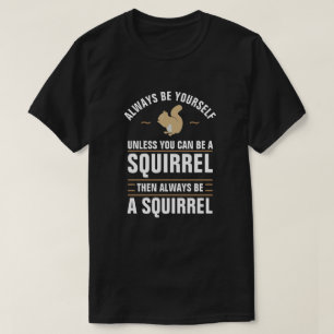 Camiseta Siempre Sé Tú Mismo A Menos Que Puedas Ser Una Ard