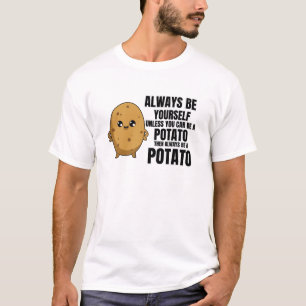 Camiseta Siempre Sé Tú Mismo A Menos Que Puedas Ser Una Pap