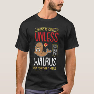 Camiseta Siempre Sé Tú Mismo A Menos Que Puedas Ser Una Var