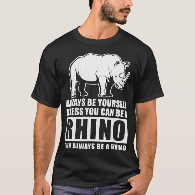 Camiseta Siempre Sé Tú Mismo A Menos Que Sea Rinoceronte (Anverso)