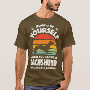 Camiseta Siempre sé tú mismo Dachshund para hombres mujeres