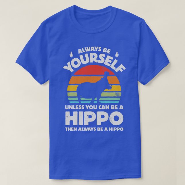 Camiseta Siempre sé tu mismo Hippo para hombres mujeres Chi (Diseño del anverso)