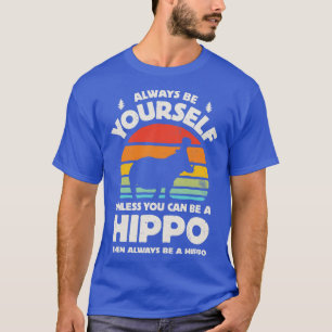 Camiseta Siempre sé tu mismo Hippo para hombres mujeres Chi