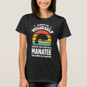 Camiseta Siempre Sé Tú Mismo Manatí Vaca Marina Retro Vinta