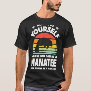 Camiseta Siempre Sé Tú Mismo Manatí Vaca Marina Retro Vinta