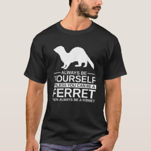 Camiseta Siempre Sé Tú Mismo Regalo de Hurón para Hombres M