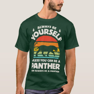 Camiseta Siempre sé tu pantera para hombres mujeres Chica