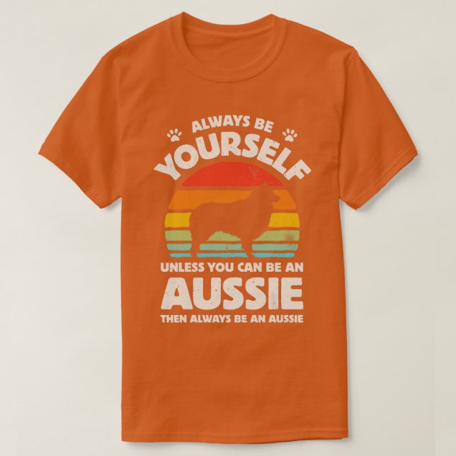 Camiseta Siempre sé tu propio pastor australiano para hombr (Diseño del anverso)