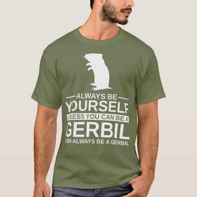 Camiseta Siempre Sé Tu Propio Regalo Gerbil Para Hombres Mu (Anverso)