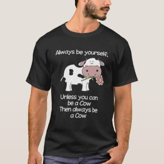 Camiseta Siempre Sé Una Vaca