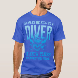 Camiseta Siempre Sea Agradable Con Un Buceador Buceando En