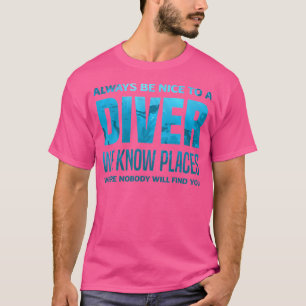 Camiseta Siempre Sea Agradable Con Un Buceo Divertido Scuba