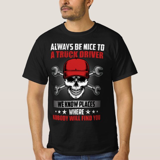 CAMISETA SIEMPRE SEA AGRADABLE CON UN CONDUCTOR DE CAMIONES (Anverso)