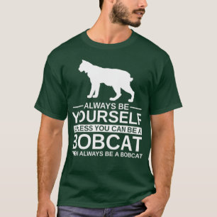 Camiseta Siempre Sea Tu Propio Regalo Bobcat Para Hombres M