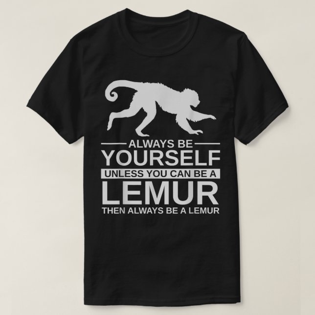 Camiseta Siempre Sea Tu Propio Regalo Lemur Para Hombres Pr (Diseño del anverso)