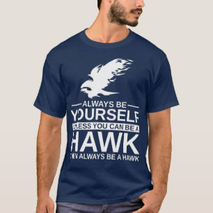 Camiseta Siempre Sea Tu Regalo De Halcón Para Hombres Muje