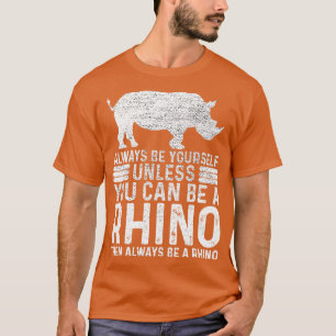 Camiseta Siempre Sea Tuyo A Menos Que Pueda Ser Rinoceronte