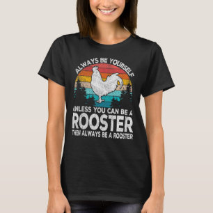 Camiseta Siempre Sea Un Retro De La Cita De Rooster