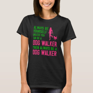 Camiseta Siempre Sea Usted Mismo A Menos Que El Mascota Del