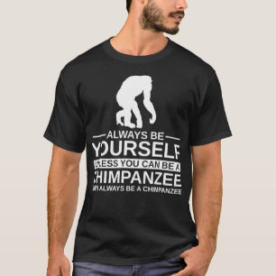 Camiseta Siempre Sea Usted Mismo Chimpancé Regalo Para Homb