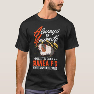 Camiseta Siempre seas tú mismo a menos que puedas ser un ce