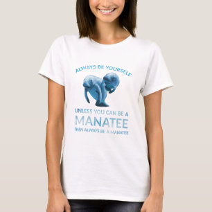 Camiseta Siempre seas tú mismo a menos que puedas ser un ma