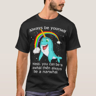 Camiseta siempre seas tú mismo a menos que puedas ser un na
