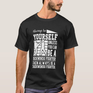 Camiseta Siempre seas tú mismo a menos que puedas ser un Ta