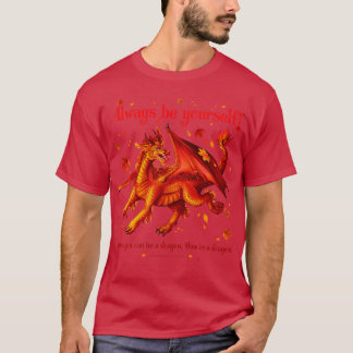 Camiseta Siempre seas tuyo a menos que puedas ser un dragón