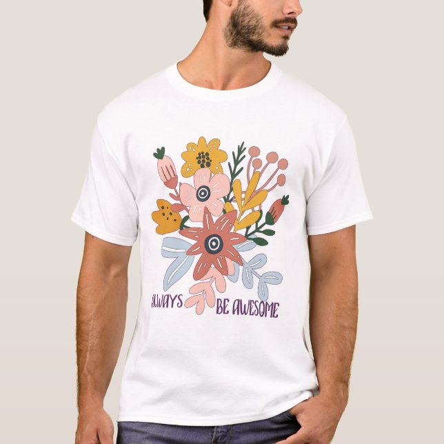 Camiseta Siempre ser alucinante - Flores de cosecha Groovy (Anverso)