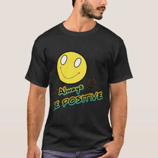 Camiseta Siempre ser positivo