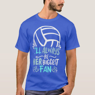 Camiseta Siempre seré su mayor Chica de voleibol de fans Pl