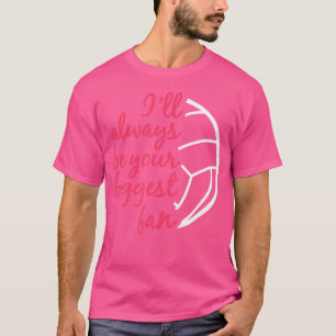 Camiseta Siempre Seré Tu Mayor Fan Volleyball Mamá Sis