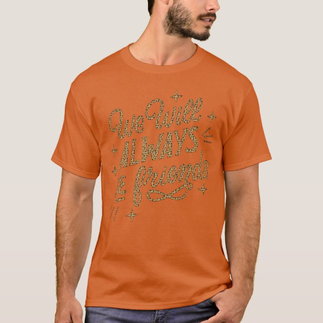 Camiseta Siempre seremos amigos (Anverso)
