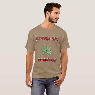 Camiseta siempre son las 4:20 en alguna parte