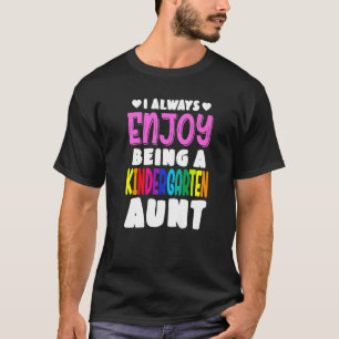 Camiseta Siempre Soy Una Tía De Jardín De Niños