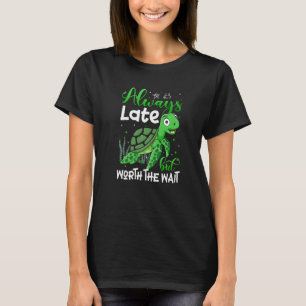Camiseta Siempre Tarde Pero Vale La Pena Esperar
