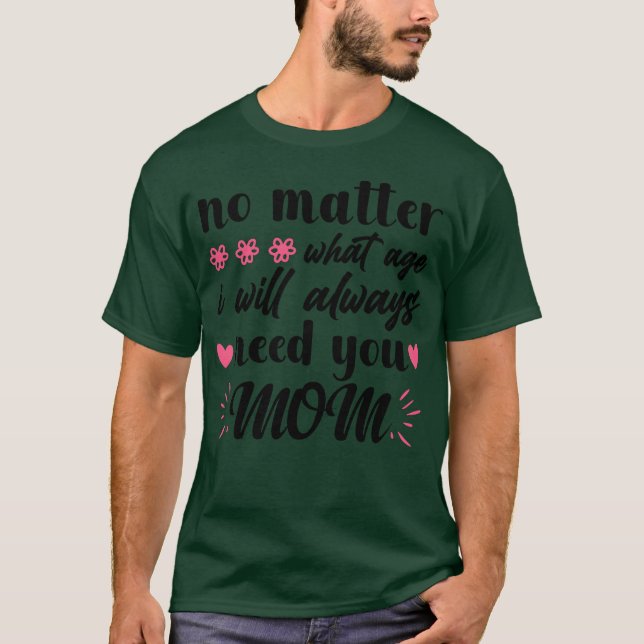 Camiseta Siempre Te Necesitaré Madre Madre Día (Anverso)