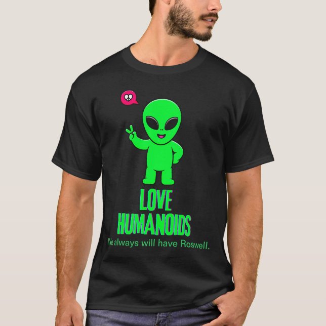 Camiseta Siempre tendremos a Rosewell Alien ama a los human (Anverso)