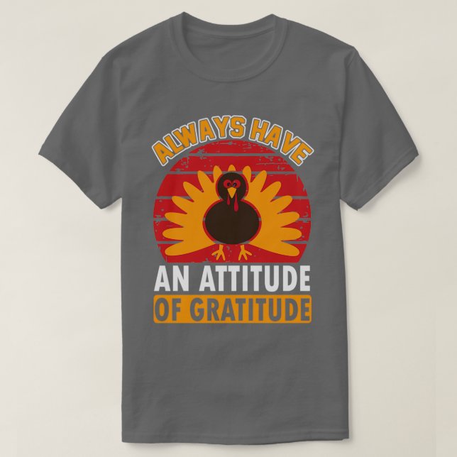 Camiseta Siempre Tener Una Actitud Gratitud De Acción De Gr (Diseño del anverso)