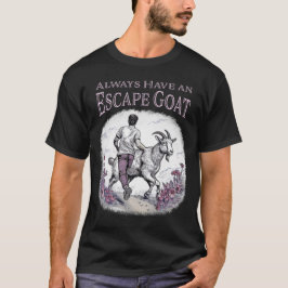 Camiseta Siempre tengan hombres de cabra que escapen