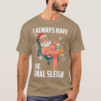 Camiseta Siempre tengo la última fiesta de SleighXmas Crist