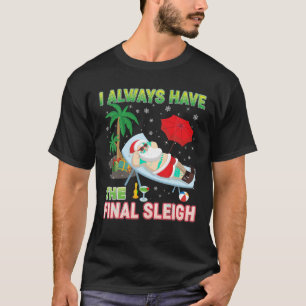 Camiseta Siempre Tengo La Última Playa De Verano De Sleigh