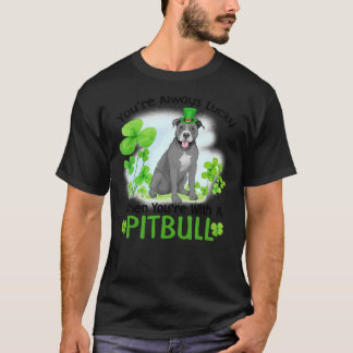 Camiseta Siempre Tienes Suerte Cuando Estás Con Un Pitbull