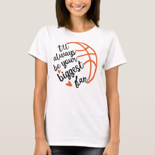 Camiseta Siempre tu mayor fanático Baloncesto Corazones Día