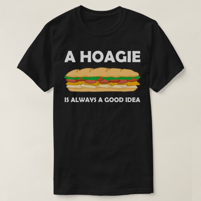 Camiseta Siempre Una Buena Idea Philly Food Hoagie Sandwich (Diseño del anverso)