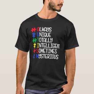 Camiseta Siempre Único Totalmente Inteligente A veces Miste