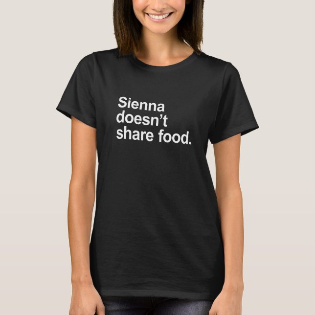 Camiseta Siena no comparte comida - Graciosa comida sarcást (Anverso)